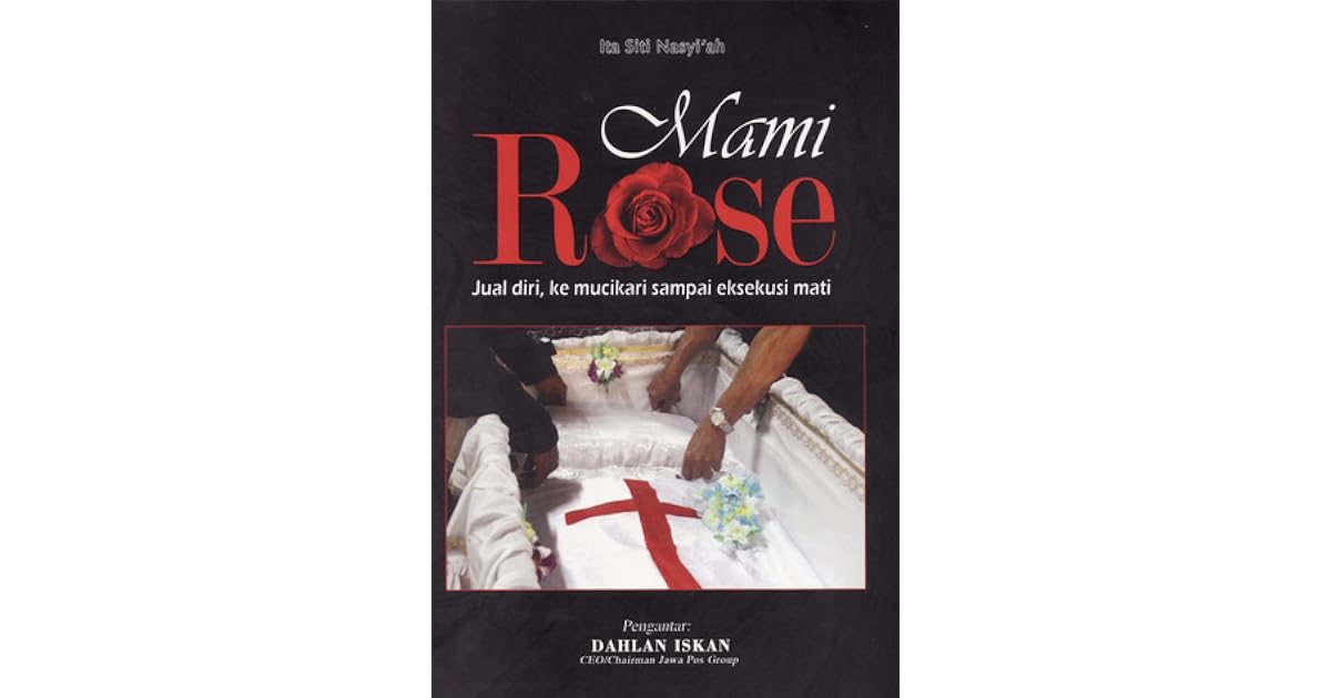 Mami Rose Jual Diri Ke Mucikari Sampai Eksekusi Mati By Ita Siti Nasyi Ah