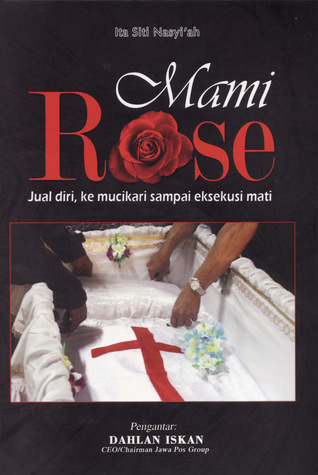 Mami Rose Jual Diri Ke Mucikari Sampai Eksekusi Mati By Ita Siti Nasyi Ah