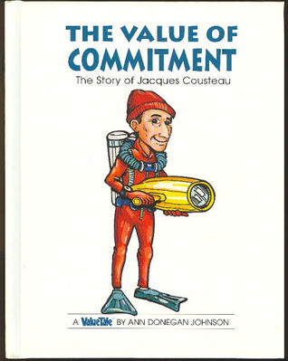 The Value of Commitment: The Story of Jacques Cousteau (Hardcover)