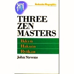 Three Zen Masters: Ikkyu, Hakuin and RyoKan (Kodansha Biographies)