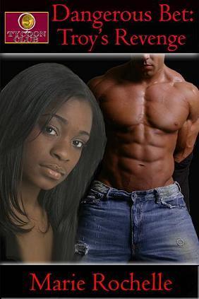 Dangerous Bet: Troy’s Revenge (The Tycoon Club #1)