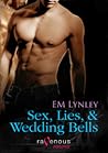 Sex, Lies & Wedding Bells by E.M. Lynley