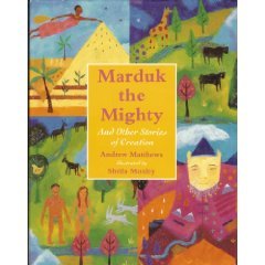 Marduk the Mighty: And Other Stories of Creation (Library Binding)