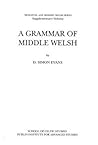 A Grammar of Middle Welsh (Mediaeval & Modern Welsh)