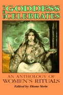 The Goddess Celebrates: An Anthology of Women's Rituals (Paperback)