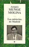 Los misterios de Madrid by Antonio Muñoz Molina