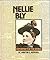 Nellie Bly: Reporter for the World (Gateway Biographies)