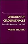 Children of Circumstances by Moshe Shokeid