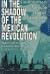 In the Shadow of the Mexican Revolution by Héctor Aguilar Camín