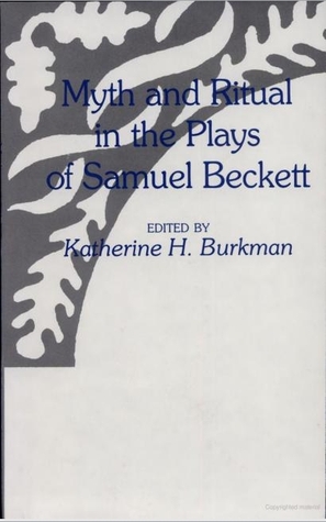 Myth and Ritual in the Plays of Samuel Beckett (Hardcover)