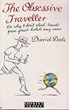The Obsessive Traveller by David Dale