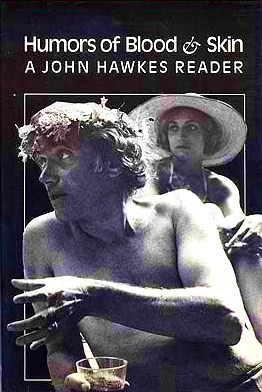 Humors Of Blood & Skin: A John Hawkes Reader (Paperback)