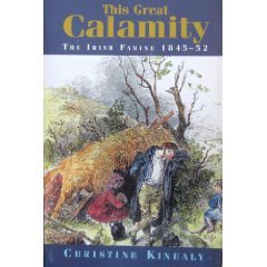 This Great Calamity: The Irish Famine, 1845 - 52 (Paperback)