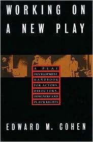 Working on a New Play: A Play Development Handbook for Actors, Directors, Designers & Playwrights (Hardcover)
