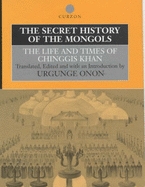 The History and the Life of Chinggis Khan: The Secret History of the Mongols (Hardcover)