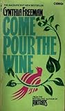 Come Pour the Wine by Cynthia Freeman