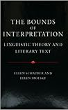 The Bounds of Interpretation: Linguistic Theory and Literary Text The Bounds of Interpretation: Linguistic Theory and Literary Text