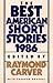 The Best American Short Stories 1986 by Raymond Carver The Best American Short Stories 1986 by Raymond Carver