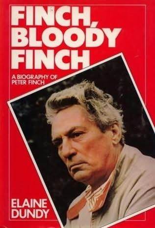 Finch, Bloody Finch: A Life of Peter Finch (Hardcover)