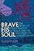 Brave His Soul by Ellen Pugh