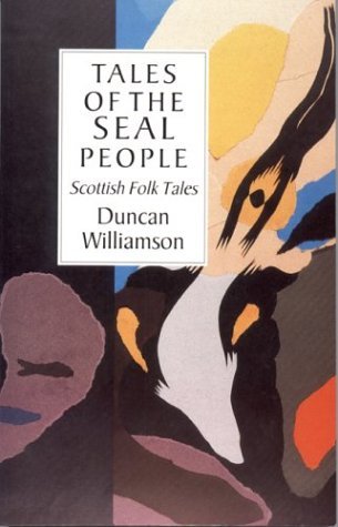Tales of the Seal People: Scottish Folk Tales (International Folk Tale Series)