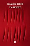Łaskawe by Jonathan Littell Łaskawe by Jonathan Littell
