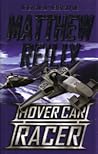 Hover Car Racer by Matthew Reilly