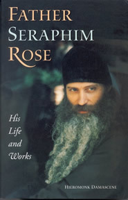 Father Seraphim Rose: His Life and Works (Paperback)