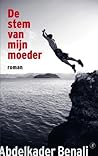 De stem van mijn moeder by Abdelkader Benali