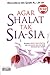 Agar Shalat Tak Sia-Sia (Best Sellers)