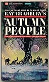 Ray Bradbury's The Autumn People by Ray Bradbury Ray Bradbury's The Autumn People by Ray Bradbury
