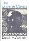 The Universe Makers by Donald A. Wollheim