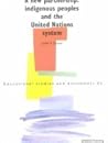 A New Partnership: Indigenous Peoples and the United Nations System (EDUCATIONAL STUDIES AND DOCUMENTS NEW SERIES)