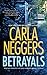 Betrayals by Carla Neggers