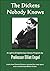 The Dickens Nobody Knows