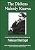 The Dickens Nobody Knows