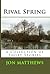 Rival Spring - A Collection of Short Stories by Jon Matthews