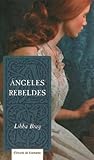 Ángeles rebeldes by Libba Bray