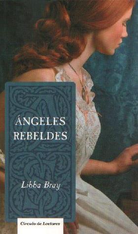 Portada de Ángeles rebeldes, de Libba Bray
