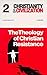 The Theology of Christian Resistance: A Symposium (Christianity & Civilization #2)