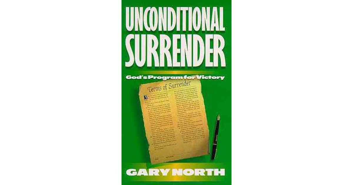 Unconditional Surrender God's Program for Victory by Gary North