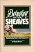 Bringing in the Sheaves by George Grant