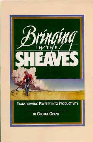 Bringing In The Sheaves: Transforming Poverty Into Productivity