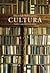 Cultura Tudo o que é preciso saber by Dietrich Schwanitz