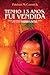 Tenho 13 Anos, Fui Vendida by Patricia McCormick Tenho 13 Anos, Fui Vendida by Patricia McCormick
