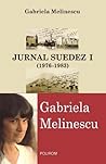 Jurnal suedez I by Gabriela Melinescu