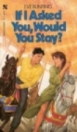 If I Asked You, Would You Stay? (Paperback)