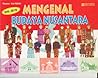Mengenal Budaya Nusantara
