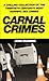 Carnal Crimes by John  Dunning Carnal Crimes by John  Dunning