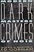 Dark Crimes: Great Noir Fiction from the '40s to the '90s